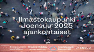 Kymmeniä ihmisiä yläpuolelta kuvattuna, päällä teksti "Ilmastokaupunki Joensuu 2025 ajankohtaiset".