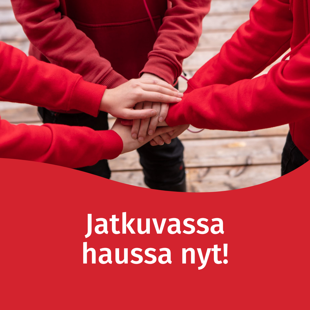 Kolmen ihmisen kädet yhdessä, punaiset paidat päällään, alla teksti "Jatkuvassa haussa nyt!".